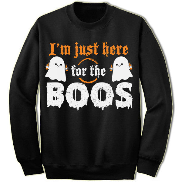 I'm Just Here For The Boos Sweatshirt