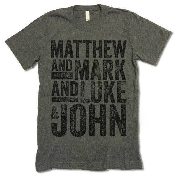 Matthew and Mark and Luke and John T-Shirt