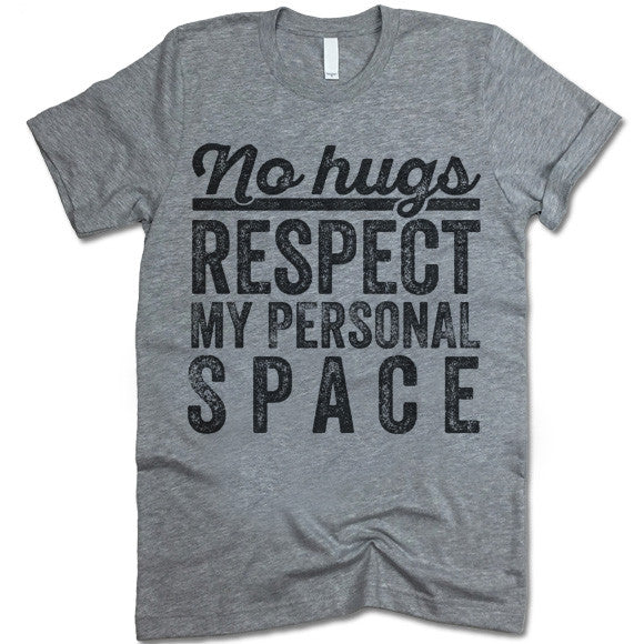 No Hugs Respect My Personal Space T-Shirt