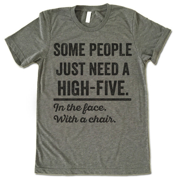 Some People Just Need a High Five In The Face