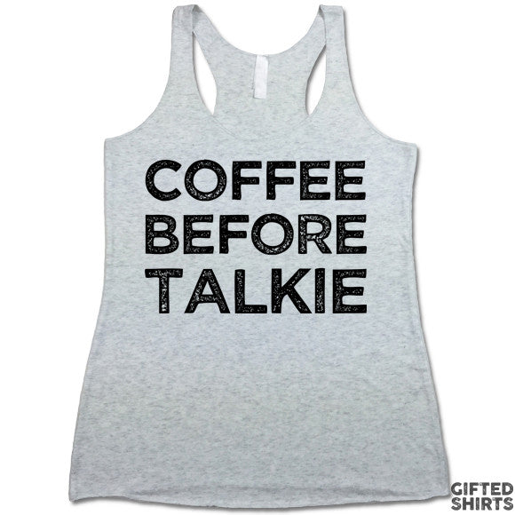 Coffee Before Talkie Women's Tri-Blend Racerback Tank Top