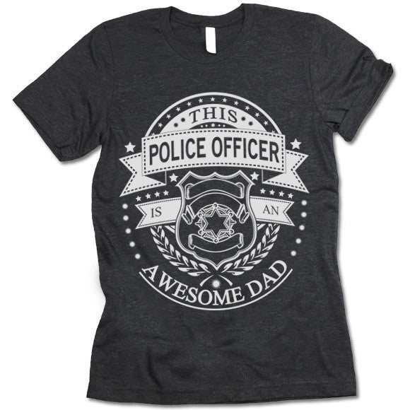 This Police Officer Is An Awesome Dad Shirt