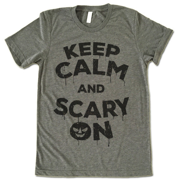 Keep Calm and Scary On T-Shirt