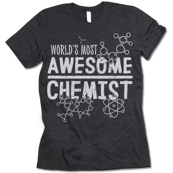 World's Most Awesome Chemist T-Shirt