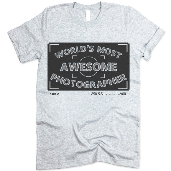 World's Most Awesome Photographer T-Shirt
