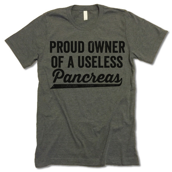 Proud Owner Of A Useless Pancreas Shirt