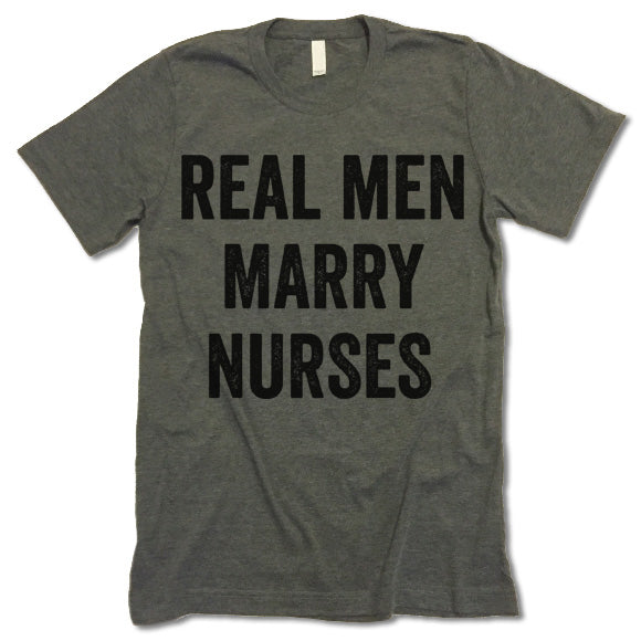 Real Men Marry Nurses Shirt