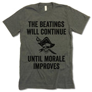 The Beatings Will Continue Until Morale Improves T-shirt 