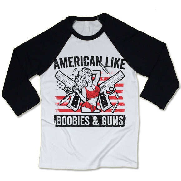 American Like Boobies And Guns Baseball Tee