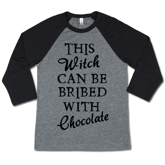 This Witch Can Be Bribed With Chocolate Baseball T-shirt