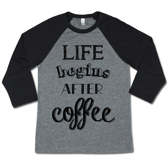 Life Begins After Coffee Baseball T-shirt