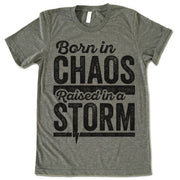 Born In Chaos Raised In A Storm