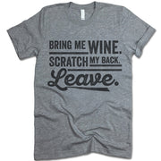 Bring Me Wine Scratch My Back Leave T shirt