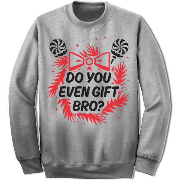 Do You Even Gift Bro Christmas Sweater