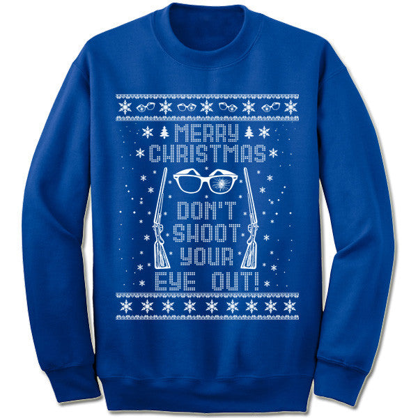 Don't Shoot Your Eye Out Christmas Sweater