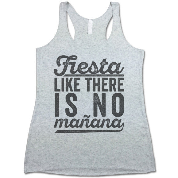 Fiesta Like There Is No Manana Tank Top