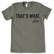 That's What She Said T-Shirt