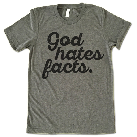 God Hates Facts Shirt