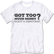 Got Too Much Money Elect a Democrat