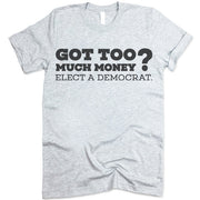 Got Too Much Money Elect a Democrat