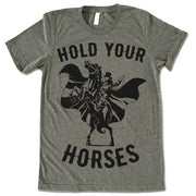 Hold Your Horses T-Shirt