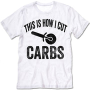 This Is How I Cut Carbs T-shirt
