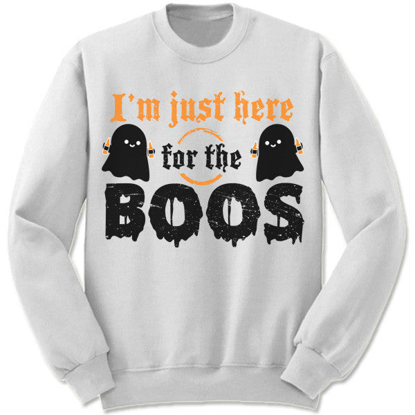 I'm Just Here For The Boos Sweatshirt