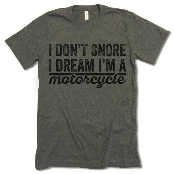 I Don't Snore I Dream I'm A Motorcycle