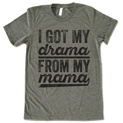 I Got My Drama From My Mama