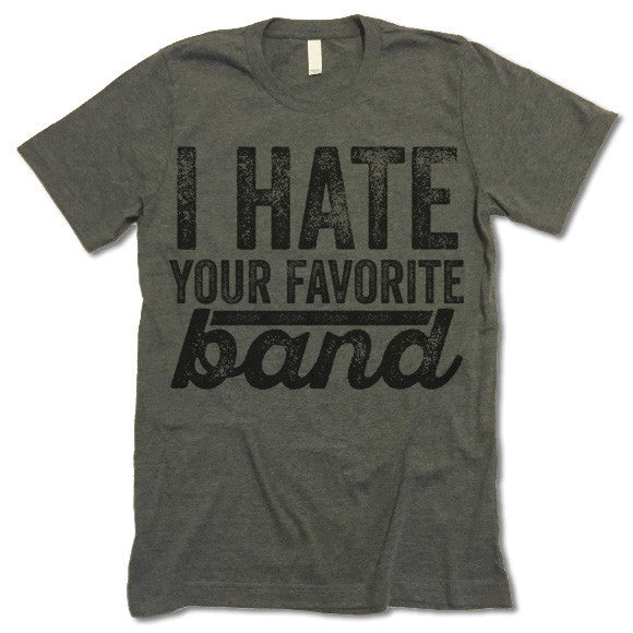 I Hate Your Favorite Band