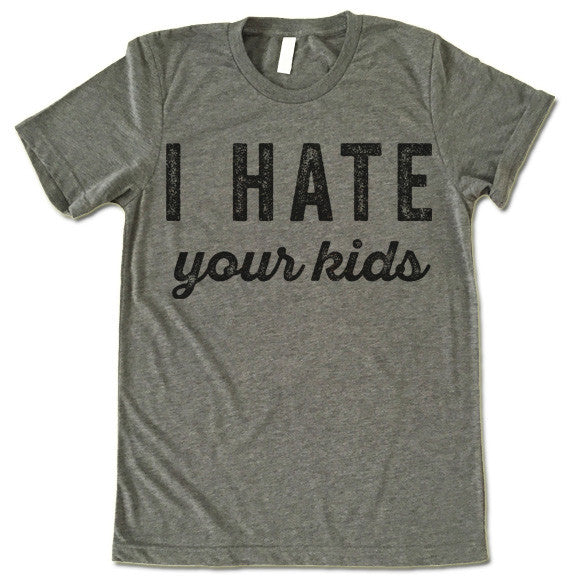 I Hate Your Kids