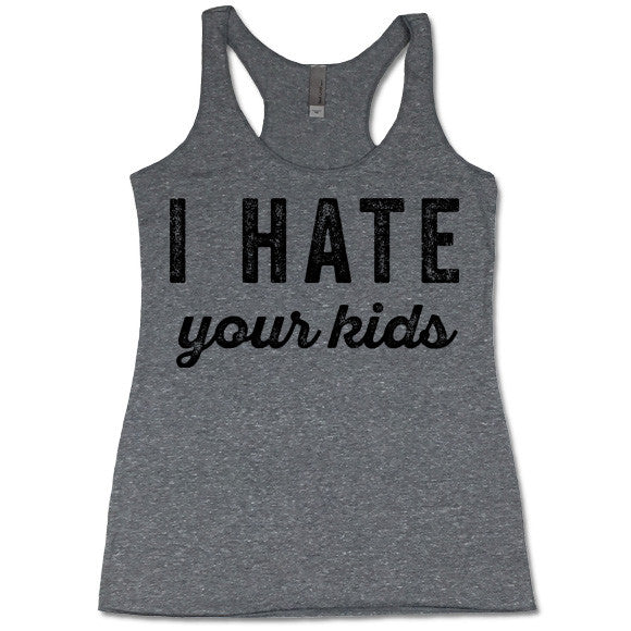 I Hate Your Kids