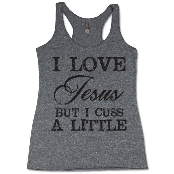 I Love Jesus But I Cuss a Little Tank Top