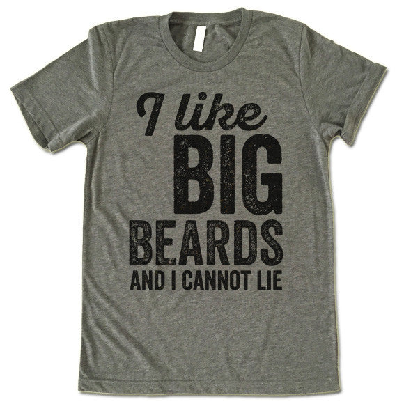  LIKE BIG BEARDS AND I CANNOT LIE