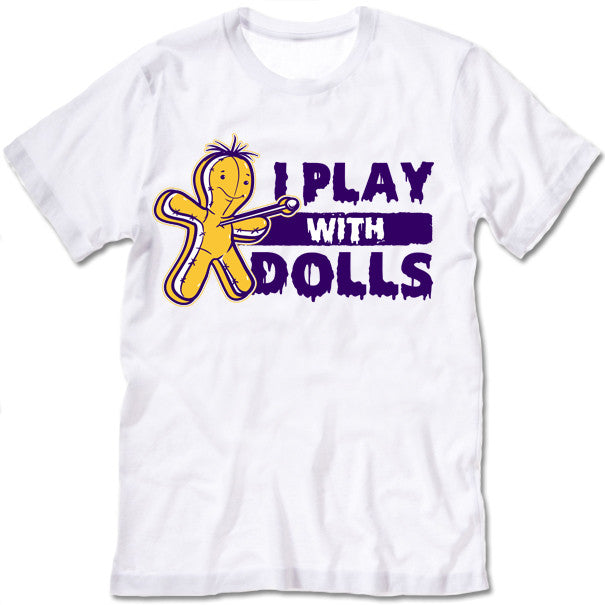 I Play With Dolls Halloween T-Shirt