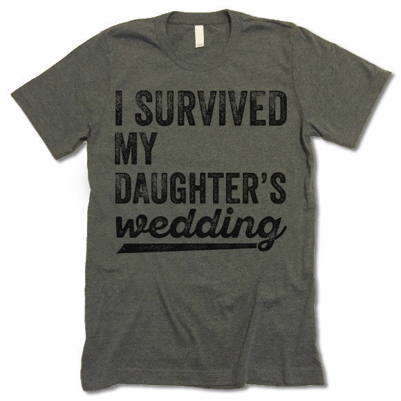 I Survived My Daughter's Wedding T-Shirt