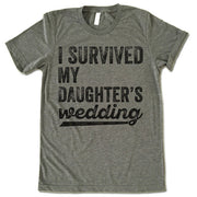 I Survived My Daughter's Wedding T-Shirt