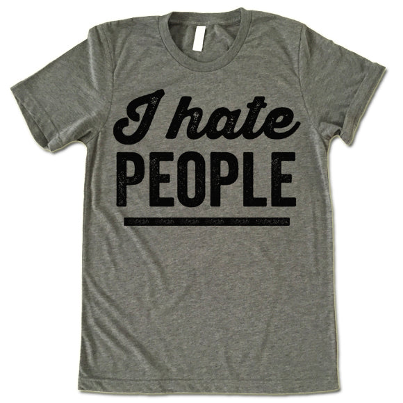 I Hate People shirt