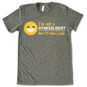 I'm Not A Gynecologist But I'll Take A Look