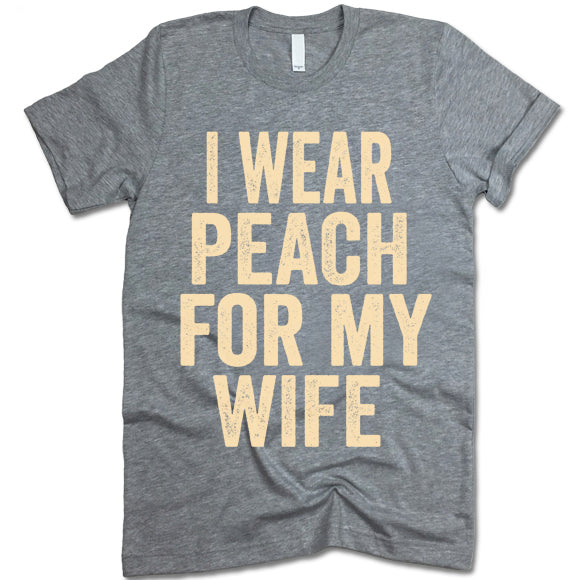 I Wear Peach For My Wife Shirt