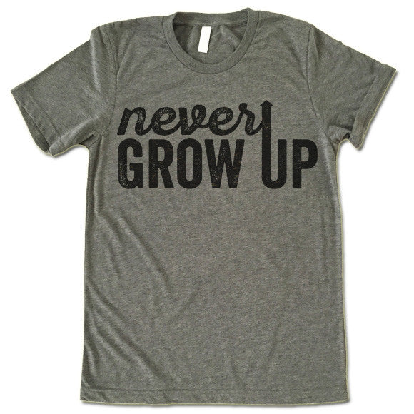 Never Grow Up T-Shirt