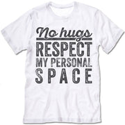 No Hugs Respect My Personal Space T-Shirt