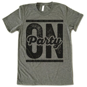 Party On Shirt