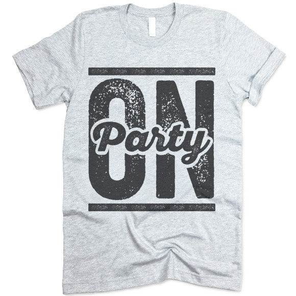 Party On Shirt