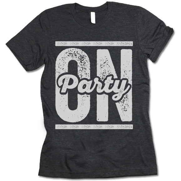 Party On Shirt