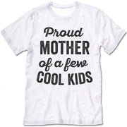 Proud Mother Of A Few Cool Kids T Shirt