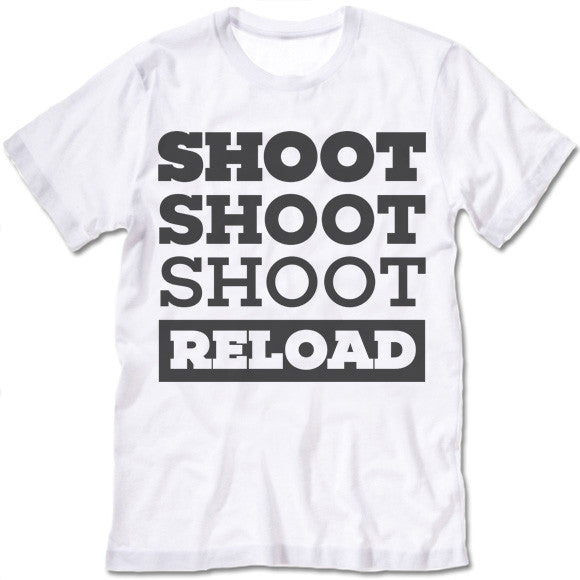 Shoot Shoot Shoot Reload