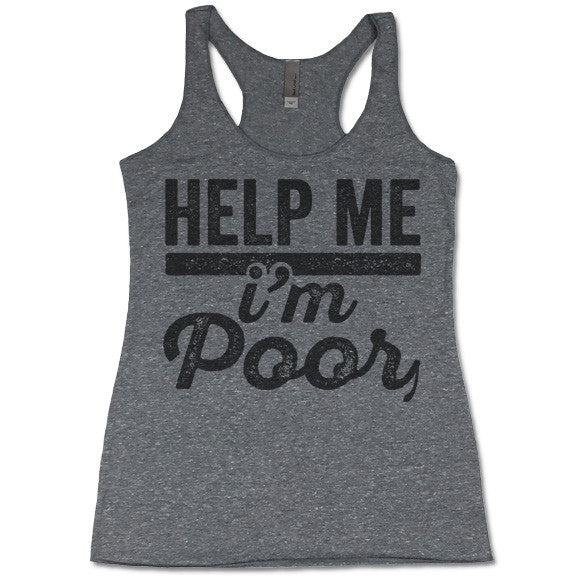 Help Me I'm Poor Tank Top