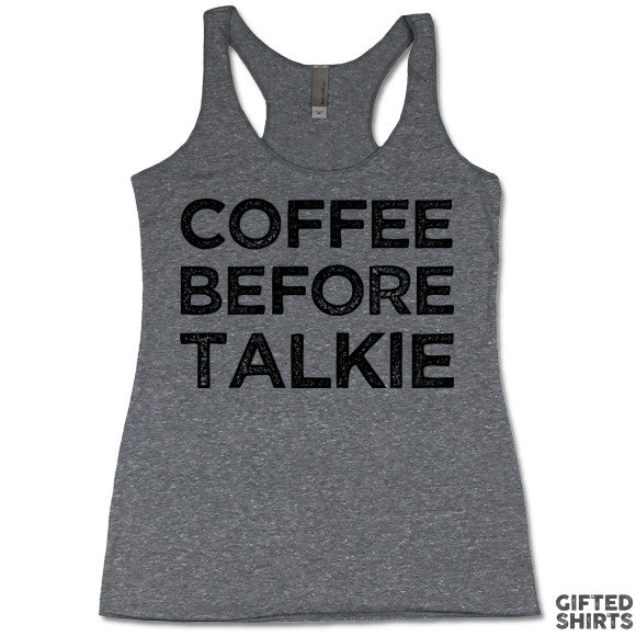 Coffee Before Talkie Women's Tri-Blend Racerback Tank Top
