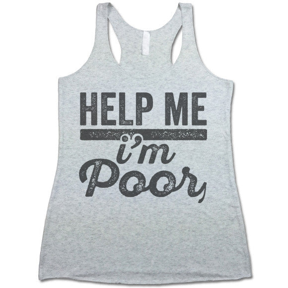 Help Me I'm Poor Tank Top